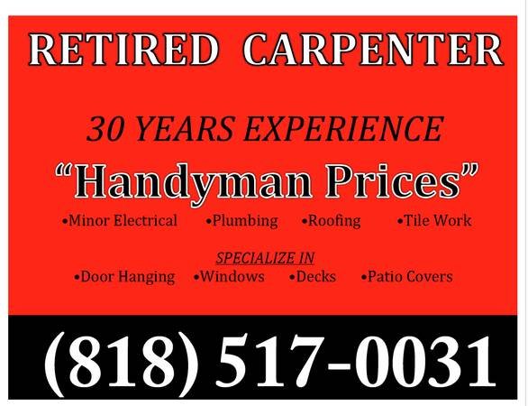 Handyman Prices, Retired Carpenter with Reliable Experience (SF Valley, Santa Clarita, Hollywood, West Hills) Handyman Prices, Retired Carpenter with Reliable Experience (SF Valley, Santa Clarita, Hollywood, West Hills)