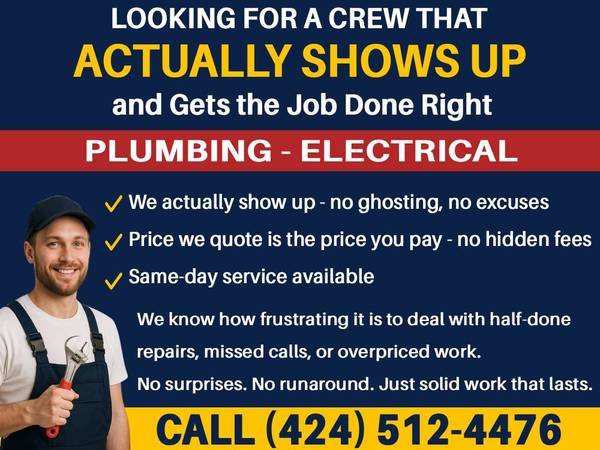 Plumber and Electrician – Affordable Rates with Quality Results (424-512-4476 - Fair Prices, No Surprises, Work That Lasts) Plumber and Electrician – Affordable Rates with Quality Results (424-512-4476 - Fair Prices, No Surprises, Work That Lasts)