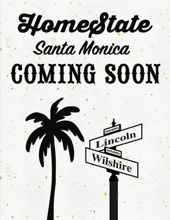 New Restaurant - HomeState Santa Monica Hiring Team Members (Santa Monica)s